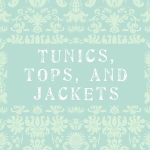 Tunics, Tops, and Jackets